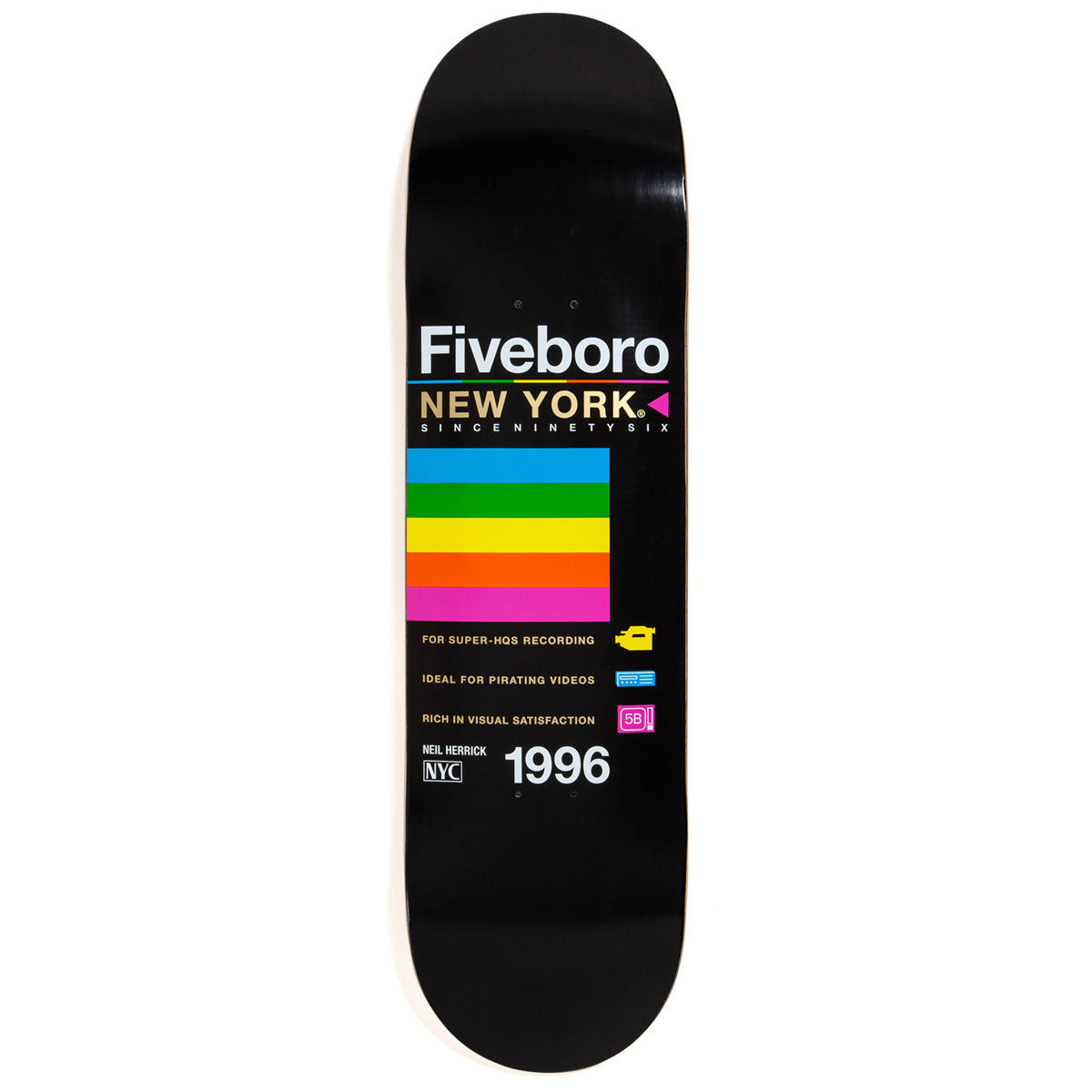 5Boro Neil Herrick VHS Skateboard Deck - 8.25