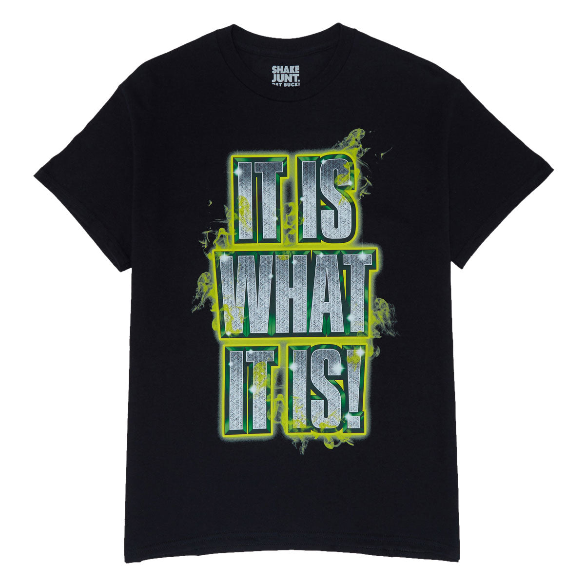 Shake Junt It Is What It Is T-Shirt - Black image 1